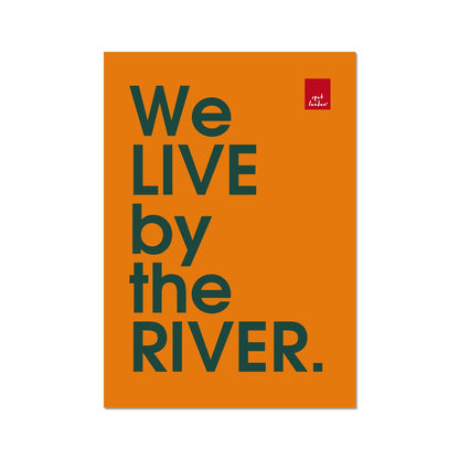 We Live by the River - Poster Print